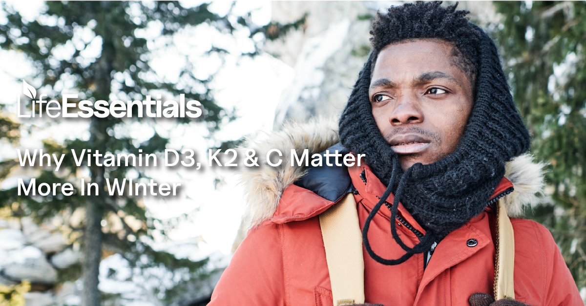 Why Vitamin D3, K2 & C Matter More in Winter | Life Essentials UK